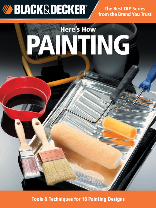 Title details for Black & Decker Here's How Painting by Editors of CPi - Available